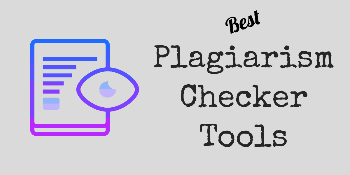 Best Plagiarism Tools for Students 2022